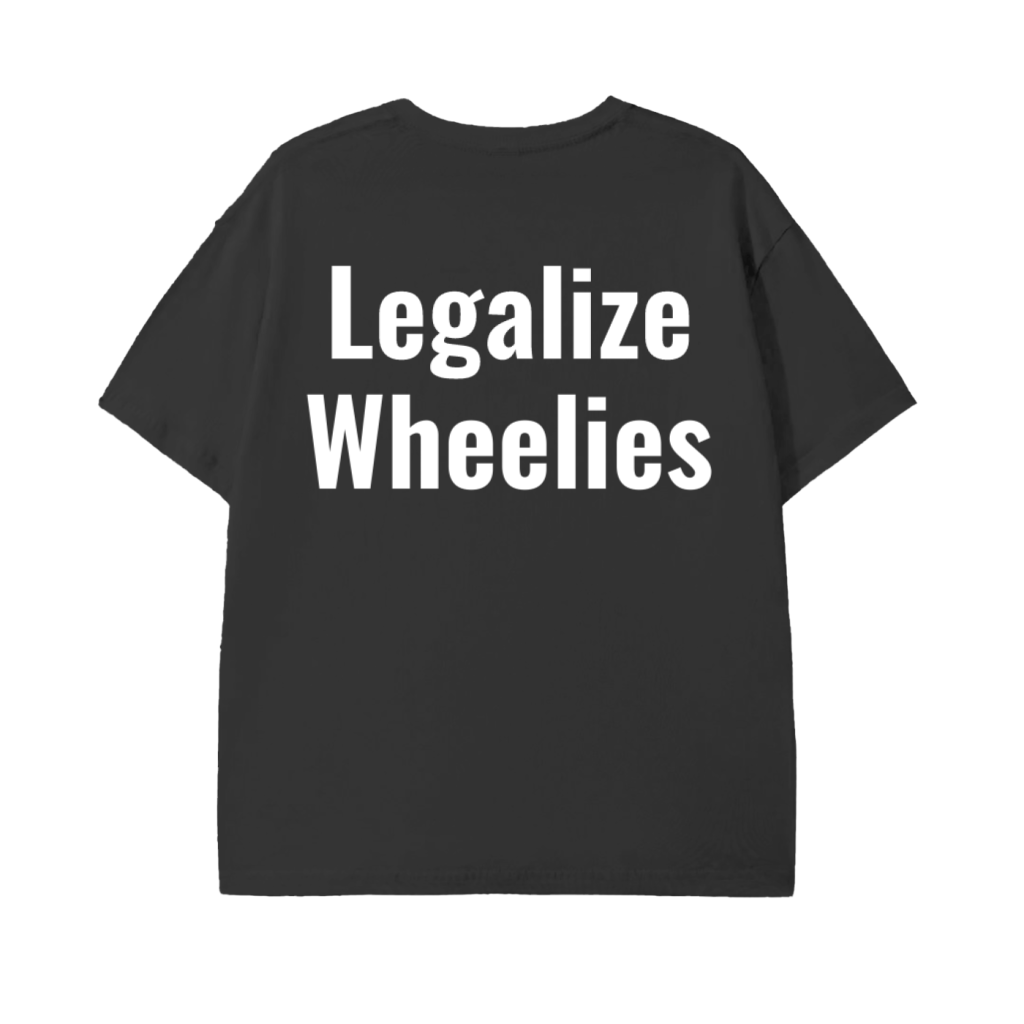 “Legalize Wheelies” Hoodie + Tee